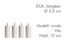 Dux Sängben Cylindriska Ø5,5cm