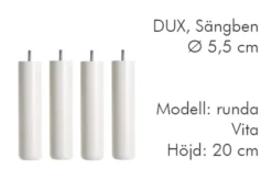 Dux Sängben Cylindriska Ø5,5cm