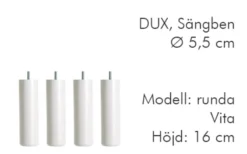 Dux Sängben Cylindriska Ø5,5cm